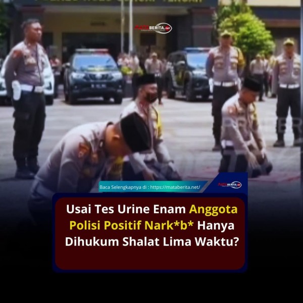 Enam Anggota Polisi Positif Narkoba Hanya Dihukum Shalat Lima Waktu?