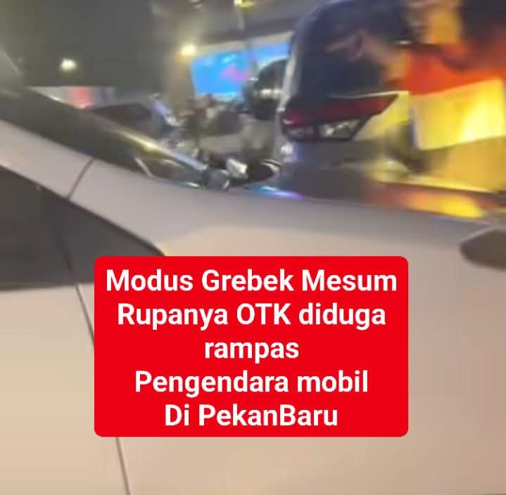 Hati-hati Modus Gerebek Mesum OTK di Pekanbaru Peras dan Rampas Mobil