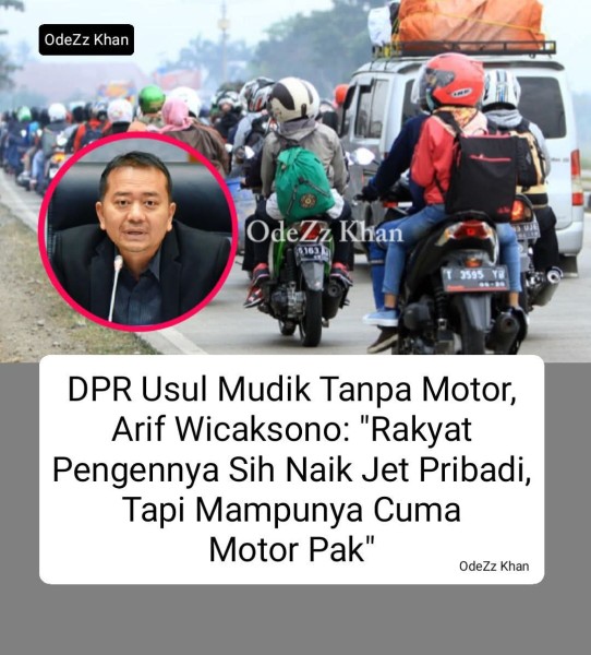 DPR Usul Mudik Tanpa Motor, Arif Wicaksono : Pengen naik jet pribadi tapi mampunya cuma motor pak